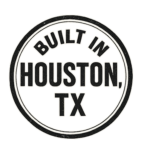 Built in Houston, TX